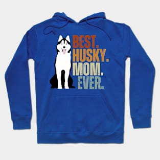 Vintage Best Husky Mom Ever Siberian Husky Gift Hoodie